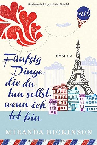 Fünfzig Dinge, die du tun sollst, wenn ich tot bin (MIRA Star Bestseller Autoren Romance)