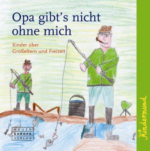 Kindermund: Opa gibts nicht ohne mich