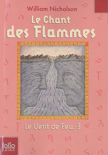 Le vent de feu. Vol. 3. Le chant des flammes