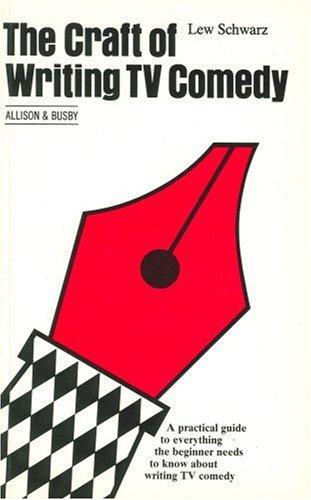 The Craft of Writing TV Comedy (Allison & Busby's Writer's Guides)