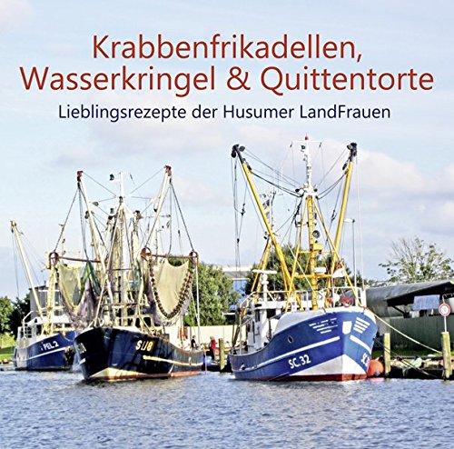 Krabbenfrikadellen, Wasserkringel & Quittentorte: Lieblingsrezepte der Husumer LandFrauen