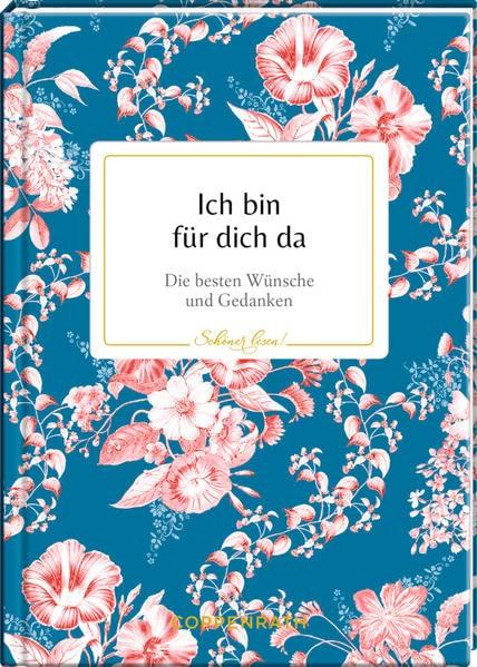 Ich bin für dich da: Die besten Wünsche und Gedanken (Schöner lesen!, Band 25)