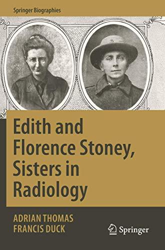 Edith and Florence Stoney, Sisters in Radiology (Springer Biographies)