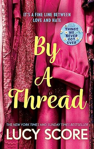 By a Thread: the must-read workplace romantic comedy from the bestselling author of Things We Never Got Over