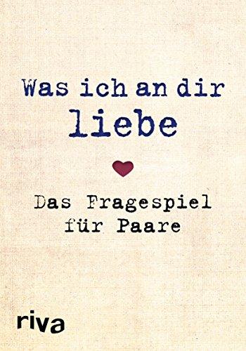 Was ich an dir liebe - Das Fragespiel für Paare