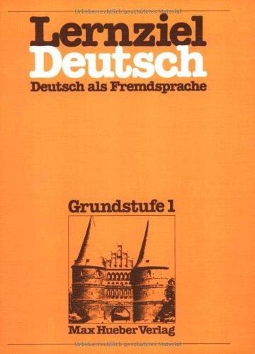 Lernziel Deutsch: Deutsch als Fremdsprache, Grundstufe 1