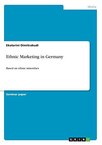 Ethnic Marketing in Germany: Based on ethnic minorities