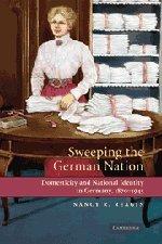 Sweeping the German Nation: Domesticity and National Identity in Germany, 1870-1945