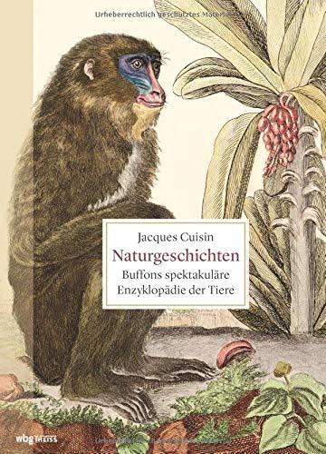 Naturgeschichten: Buffons spektakuläre Enzyklopädie der Tiere