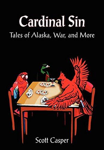 Cardinal Sin: Tales of Alaska, War, and More