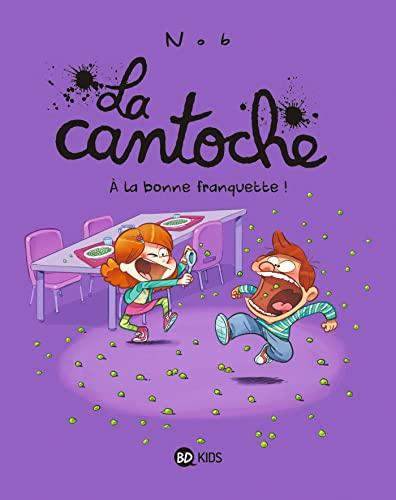 La cantoche. Vol. 8. A la bonne franquette !