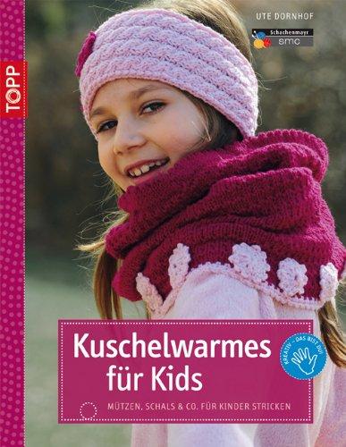 Kuschelwarmes für Kids: Mützen, Schals & Co. für Kinder stricken