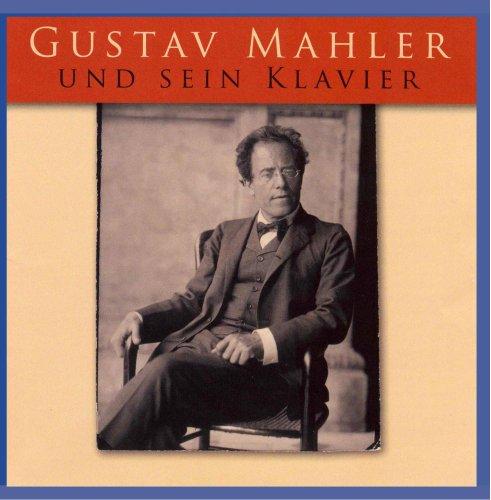 Gustav Mahler und sein Klavier