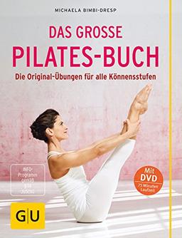 Das große Pilates-Buch (mit DVD): Die Original-Übungen für alle Könnensstufen (GU Einzeltitel Gesundheit/Fitness/Alternativheilkunde)