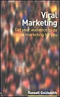 Viral Marketing: Get Your Audience to Do Your Marketing for You