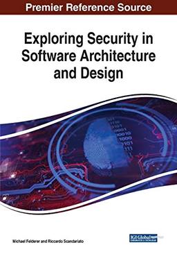 Exploring Security in Software Architecture and Design