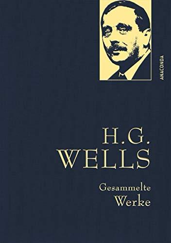 H.G. Wells - Gesammelte Werke (Die Zeitmaschine - Die Insel des Dr. Moreau - Der Krieg der Welten - Befreite Welt) - Iris-Leinen mit Goldprägung (Anaconda Gesammelte Werke)