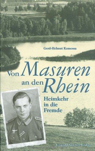 Von Masuren an den Rhein: Heimkehr in die Fremde