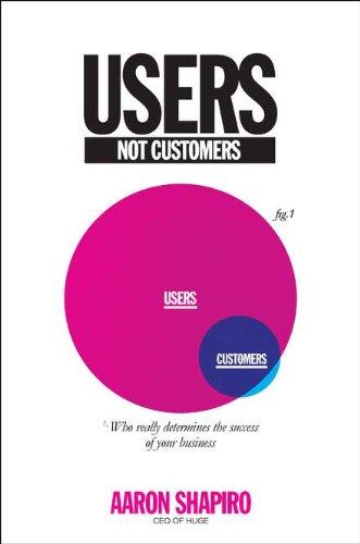 Users, Not Customers: Who Really Determines the Success of Your Business