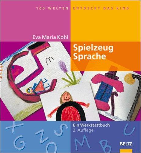 Spielzeug Sprache (Hundert Welten entdeckt das Kind)