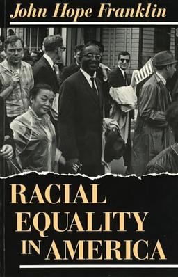 Racial Equality in America (Jefferson Lecture in the Humanities, Vol 1976, Band 1)