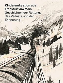 Kinderemigration aus Frankfurt am Main: Geschichten der Rettung, des Verlusts und der Erinnerung