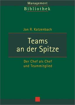 Teams an der Spitze. Der Chef als Chef und Teammitglied