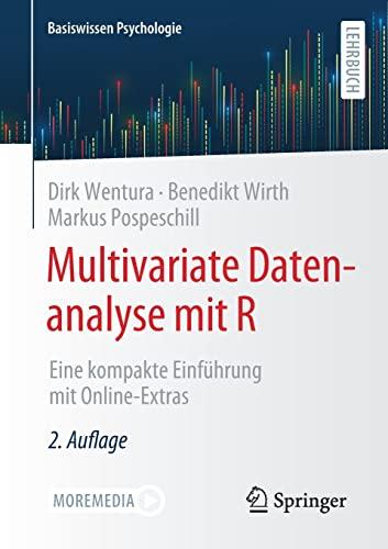 Multivariate Datenanalyse mit R: Eine kompakte Einführung mit Online-Extras (Basiswissen Psychologie)