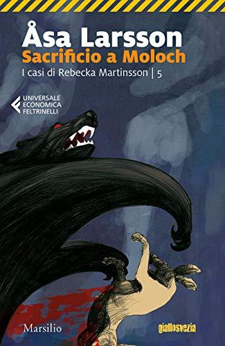 Sacrificio a Moloch. I casi di Rebecka Martinsson (Vol. 5) (Universale economica Feltrinelli)