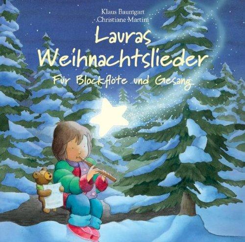 Lauras Weihnachtslieder: Für Blockflöte und Gesang