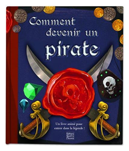 Comment devenir un pirate : un livre animé pour entrer dans la légende !