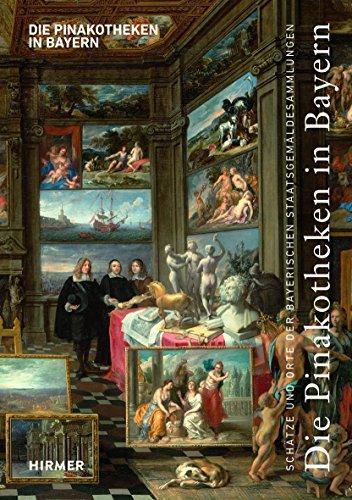 Die Pinakotheken in Bayern: Schätze und Orte der Bayerischen Staatsgemäldesammlungen