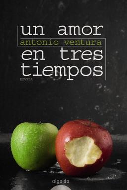 Un amor en tres tiempos (ALGAIDA LITERARIA - CALEMBÉ)