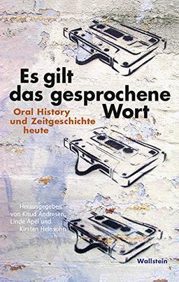 Es gilt das gesprochene Wort: Oral History und Zeitgeschichte heute