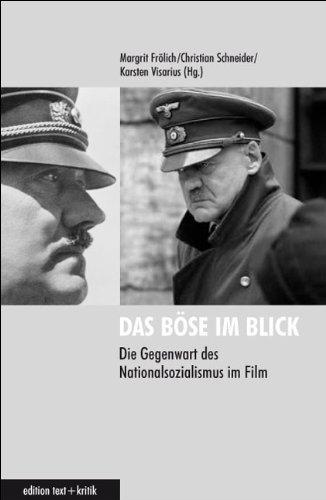 Das Böse im Blick: Die Gegenwart des Nationalsozialismus im Film