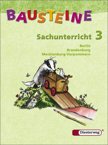 BAUSTEINE Sachunterricht - Ausgabe 2005 für Berlin, Brandenburg und Mecklenburg-Vorpommern: Schülerband 3