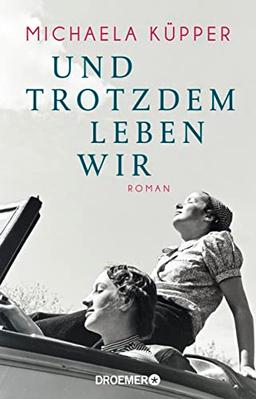 Und trotzdem leben wir: Roman