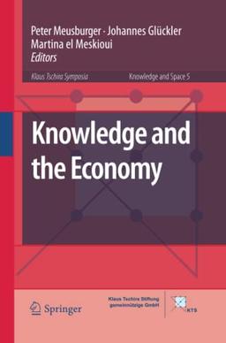 Knowledge and the Economy (Knowledge and Space, Band 5)