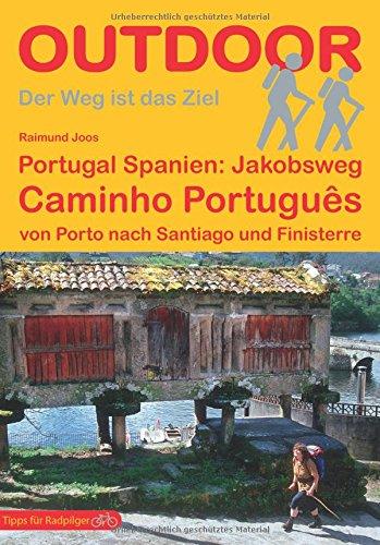 Portugal Spanien: Jakobsweg Caminho Português: von Porto nach Santiago und Finisterre