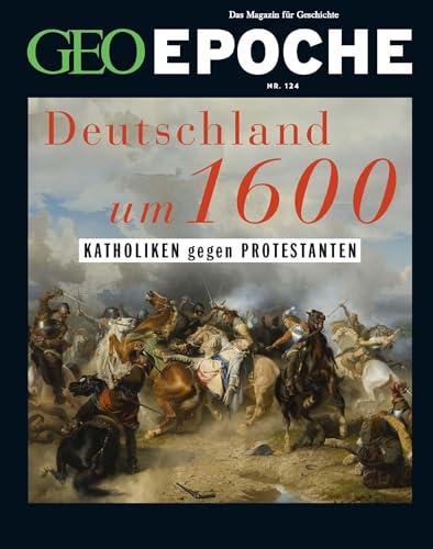 GEO Epoche / GEO Epoche 124/2023 - Deutschland um 16. Jahrhundert: Das Magazin für Geschichte