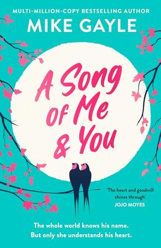 A Song of Me and You: a heartfelt and romantic novel of first love and second chances, picked for the Richard & Judy Book Club