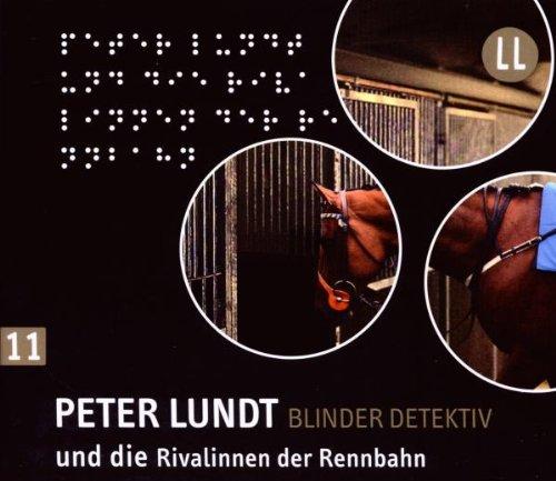 Peter Lundt und die Rivalinnen der Rennbahn: Detektiv Peter Lundt - Folge 11.