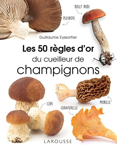 Les 50 règles d'or du cueilleur de champignons