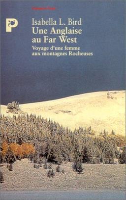 Une Anglaise au Far-West : voyage d'une femme aux montagnes rocheuses