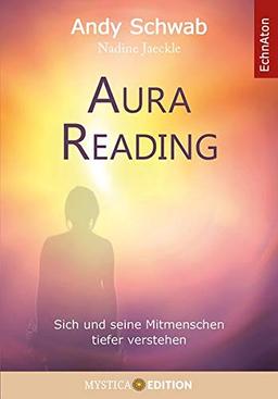 Aura Reading: Sich und seine Mitmenschen tiefer verstehen