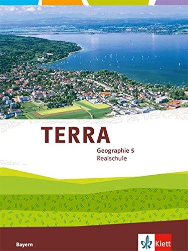 TERRA Geographie 5. Ausgabe Bayern Realschule: Schülerbuch Klasse 5 (TERRA Geographie. Ausgabe für Bayern Realschule ab 2016)