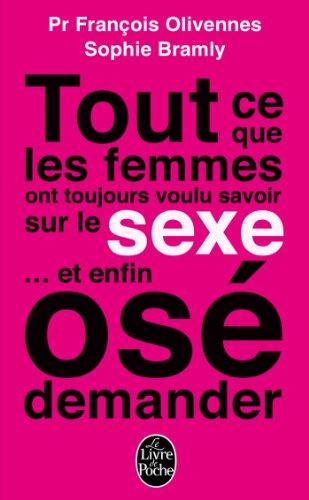 Tout ce que les femmes ont toujours voulu savoir sur le sexe... et enfin osé demander