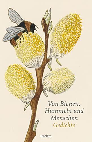 Von Bienen, Hummeln und Menschen: Gedichte (Reclams Universal-Bibliothek)