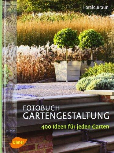 Fotobuch Gartengestaltung: 400 Ideen für jeden Garten