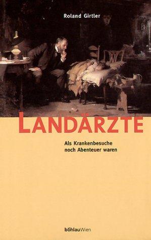 Landärzte. Als Krankenbesuche noch Abenteuer waren